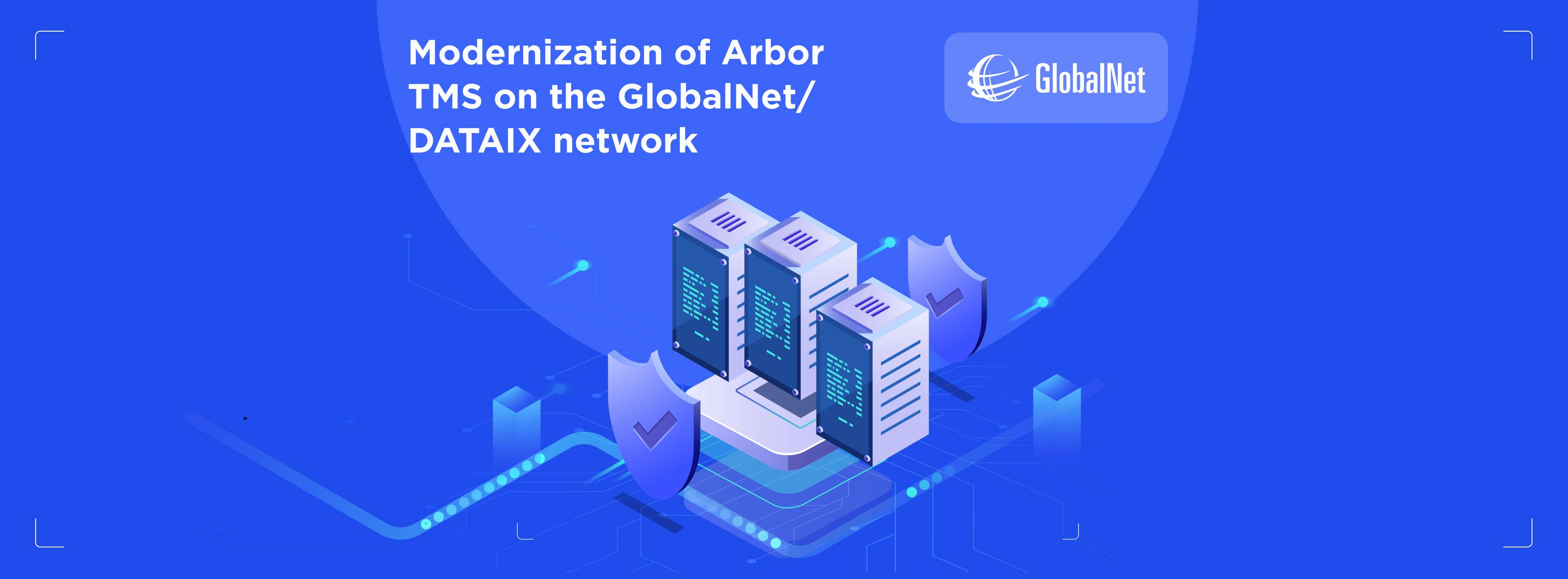 The new capabilities of Arbor TMS within GlobalNet and its DATAIX network